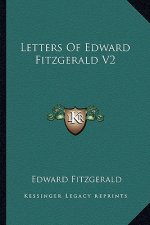 Letters of Edward Fitzgerald V2