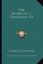 The Works of C. Churchill V3