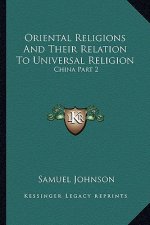 Oriental Religions and Their Relation to Universal Religion: China Part 2
