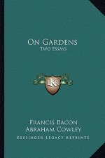 On Gardens: Two Essays