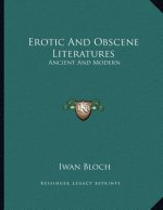 Erotic And Obscene Literatures: Ancient And Modern
