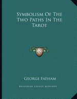 Symbolism Of The Two Paths In The Tarot