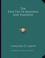 The True Use Of Kindness And Sympathy