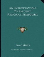 An Introduction To Ancient Religious Symbolism