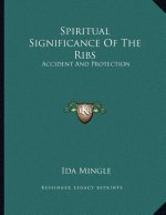 Spiritual Significance Of The Ribs: Accident And Protection