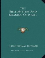 The Bible Mystery And Meaning Of Israel