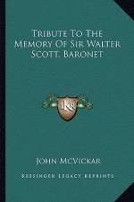 Tribute to the Memory of Sir Walter Scott, Baronet
