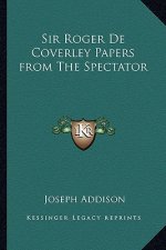 Sir Roger de Coverley Papers from the Spectator