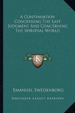 A Continuation Concerning the Last Judgment and Concerning the Spiritual World