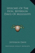 Speeches of the Hon. Jefferson Davis of Mississippi