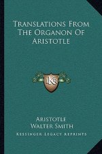 Translations from the Organon of Aristotle