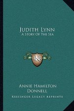 Judith Lynn: A Story Of The Sea