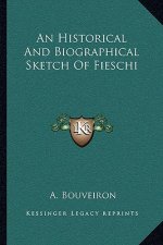 An Historical and Biographical Sketch of Fieschi