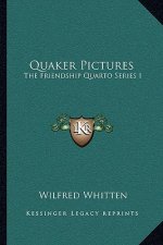Quaker Pictures: The Friendship Quarto Series I