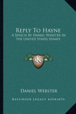 Reply to Hayne: A Speech by Daniel Webster in the United States Senate