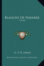 Blanche of Navarre: A Play