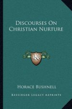Discourses on Christian Nurture