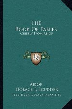 The Book of Fables: Chiefly from Aesop