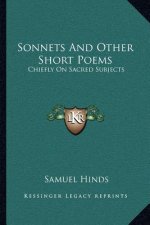 Sonnets and Other Short Poems: Chiefly on Sacred Subjects