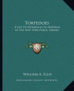 Torpedoes: A List of References to Material in the New York Public Library