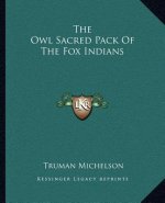 The Owl Sacred Pack of the Fox Indians