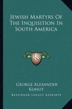 Jewish Martyrs of the Inquisition in South America