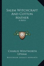 Salem Witchcraft and Cotton Mather: A Reply