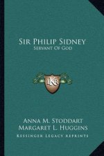 Sir Philip Sidney: Servant of God