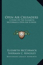 Open Air Crusaders: A Story Of The Elizabeth McCormick Open Air School