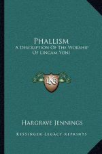 Phallism: A Description of the Worship of Lingam-Yoni