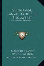 Guingamor, Lanval, Tyolet, Le Bisclaveret: Arthurian Romances