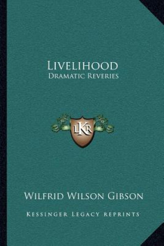 Livelihood: Dramatic Reveries