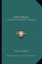 Amitabha: A Story of Buddhist Theology