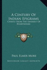 A Century of Indian Epigrams: Chiefly from the Sanskrit of Bhartrihari