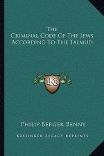 The Criminal Code of the Jews According to the Talmud
