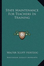 State Maintenance for Teachers in Training