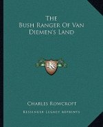 The Bush Ranger of Van Diemen's Land