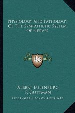 Physiology and Pathology of the Sympathetic System of Nerves