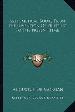Arithmetical Books from the Invention of Printing to the Present Time