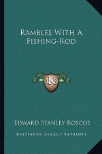Rambles with a Fishing-Rod