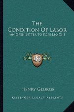 The Condition of Labor: An Open Letter to Pope Leo XIII