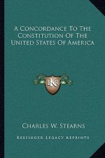 A Concordance to the Constitution of the United States of America