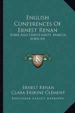English Conferences of Ernest Renan: Rome and Christianity. Marcus Aurelius