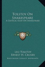 Tolstoy on Shakespeare: A Critical Essay on Shakespeare