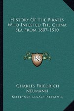 History Of The Pirates Who Infested The China Sea From 1807-1810