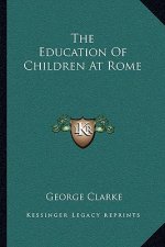 The Education of Children at Rome