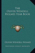 The Oliver Wendell Holmes Year Book