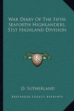 War Diary of the Fifth Seaforth Highlanders, 51st Highland Division
