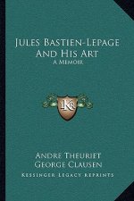 Jules Bastien-Lepage and His Art: A Memoir