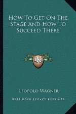 How to Get on the Stage and How to Succeed There